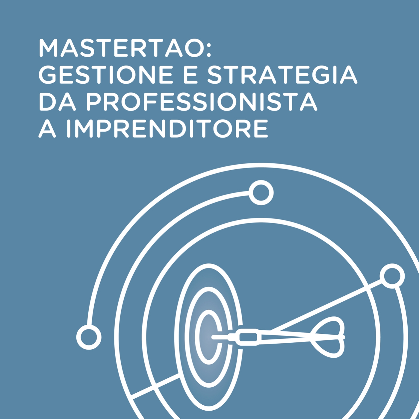 MASTERTAO: GESTIONE E STRATEGIA DA PROFESSIONISTA A IMPRENDITORE